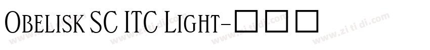Obelisk SC ITC Light字体转换 Obelisk SC ITC Light字体转换
